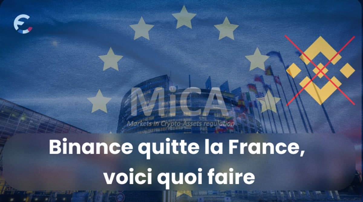 Binance ferme ses portes en France au 1er juillet. Voici tes options