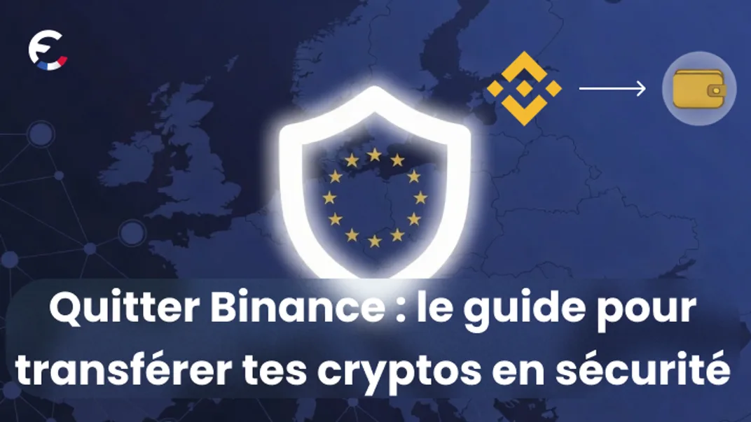 Tutoriel : déplacer tes fonds de Binance avant le 1er juillet 2026
